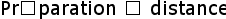 Pr�paration � distance