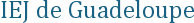 IEJ de Guadeloupe IEJ de Guadeloupe