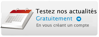 Testez gratuitement nos actualit�s
